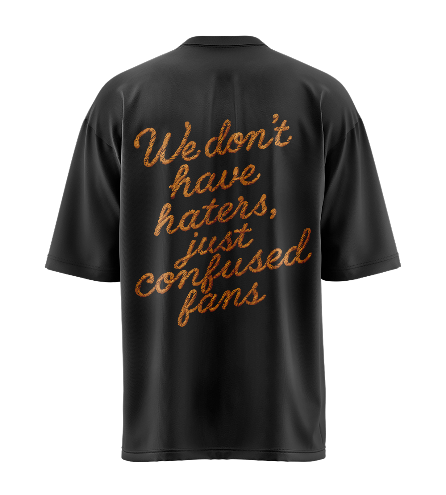 CAMISETA NEGRA WE DON'T HAVE HATERS